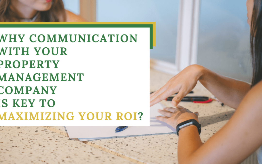 Why Communication with your Property Management Company is Key to Maximizing your ROI on your Chicago Investment Property?